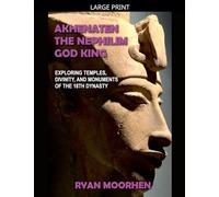 Akhenaten, the Nephilim God King