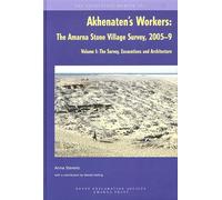 Akhenaten's Workers: The Survey, Excavations and Architecture: 100 (Excavation Memoir)