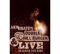 Akhenaton - Double Chill Burger-Live Au Docks des Suds