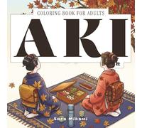 Aki Coloring Book: 40 Japanese Autumn Designs for Adults | Maple Leaves, Moon Viewing & Harvest Illustrations for Relaxation (The Kintsugi Mind: Japanese Philosophy Coloring Collection)
