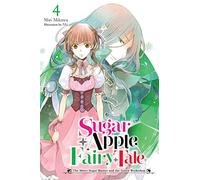 Aki - Sugar Apple Fairy Tale, Vol. 4 (light novel): The Silver Sugar Master and the Green Workshop Volume 4 (SUGAR APPLE FAIRY LIGHT NOVLE SC)
