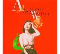 Aki Takase - Aki Takase plays Fats Waller