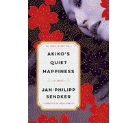 Akiko's Quiet Happiness: The Japan Trilogy, Vol. 1 (Japan Trilogy, 1)