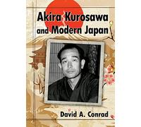 Akira Kurosawa and Modern Japan