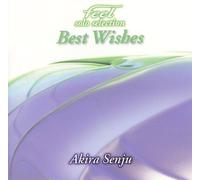 Akira Senju - Feel Solo Selection Best Wishe