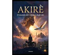 Akirè: Il mondo dei sogni e degli dei