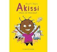 Akissi: Tales of Mischief: Akissi Book 1