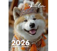 Akita 2026 Calendar - 8.5 x 11 Inch Monthly Planner with Noble & Loyal Akita Photos: 12 Months of Silent Strength, Unwavering Loyalty, and Majestic Presence - Ideal for Home, Office, or Fridge Display