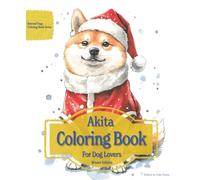 Akita Coloring Book For Dog Lovers Winter Edition: Beloved Dogs Coloring Book Serise