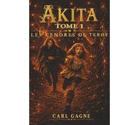 Akita: Tome 1 : Les cendres de Térof