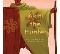 Akiti the Hunter Part I (Softcover)