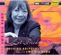 Akiyoshi, Toshiko - Jazz Matinee - Let Freedom Swing (Swr Swing Band)
