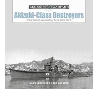 Akizuki-Class Destroyers : In the Imperial Japanese Navy during World War II