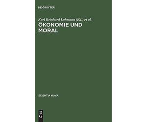 Akonomie und Moral (Scientia Nova). Lohmann, Priddat 9783486562934 New<|