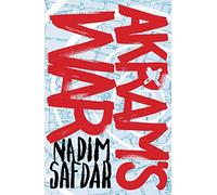 Akram's War: a novel of one young Muslim's journey to radicalization