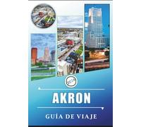 AKRON GUIDA DI VIAGGIO 2026: Esplorare la Rubber City dell'Ohio, le attrazioni, la Cuyahoga Valley, siti storici, avventure all'aperto, cibi locali ed esperienze del posto