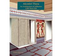Akrotiri, Thera: An Architecture of Affluence 3,500 Years Old: 15 (Prehistory Monographs)