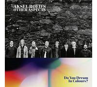 Aksel Røed’s Other Aspects - Do You Dream In Colours?