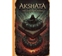 Akshata: The Ledger of Names (The Mountain Remembers)