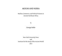 Aksum and Nubia: Warfare, Commerce, and Political Fictions in Ancient Northeast Africa: 2 (ISAW Monographs)