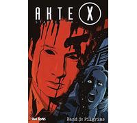 Akte X - Staffel 10, Band 3 - Pilgrims: Band 3 - Pilgrims