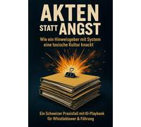 Akten statt Angst: Wie ein Hinweisgeber mit System eine toxische Kultur knackt.