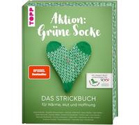 Aktion: Grüne Socke! - Das Strickbuch: Für Wärme, Mut und Hoffnung stricken