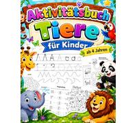 Aktivitätsbuch Kinder Tiere ab 4 Jahren: Vorschule Übungsheft mit Buchstaben, Zahlen, Formen, Labyrinthe und Schwungübungen | Lernspaß für Jungen und Mädchen (Lernspaß für Vorschulkinder)