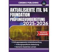 AKTUALISIERTE ITIL V4 FOUNDATION PRÜFUNGSVORBEREITUNG 2025-2026: 350+ Übungsfragen, detaillierte Antworten, Erklärungen und Einblicke in die Vorbereitung