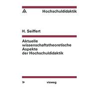 Aktuelle wissenschaftstheoretische Aspekte der Hochschuldidaktik