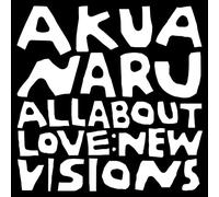 Akua Naru - All About Love: New Visions [VINYL]