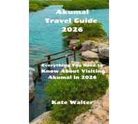 Akumal Travel Guide 2026: Everything You Need to Know About Visiting Akumal in 2026 (Your Ultimate Travel Guides)