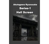 Akutagawa Ryunosuke Series - 1 Hell Screen