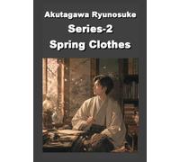 Akutagawa Ryunosuke Series - 2 Spring Clothes
