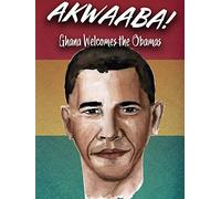 Akwaaba: Ghana Welcomes the Obamas, Part II