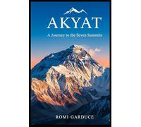 AKYAT! A Filipino's Journey to the Seven Summits: A Filipino's Journey to the Seven Summits