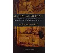 Al-Adab Al-Mufrad by Imam Bukhari (2006-01-01)