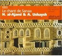 Al Ajami, Hasan - Le Chant De Sanaa: Sanaan Singing;YEMEN;INSTITUTE DU MONDE ARABE