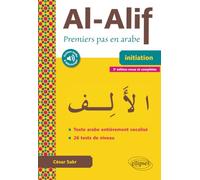 Al-Alif. Premiers pas en arabe - 2e édition revue et complétée. (Avec fichiers audio et texte vocalisé)