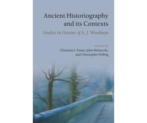AL - ANCIENT HISTORIOGRAPHY ITS CONTEXTS C - New hardback or cased b - X555z