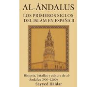 Al-Ándalus: Los Primeros Siglos del Islam en España II: 2 (Historia de Al-Ándalus: El Islam en España)
