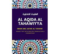 Al Aqidah al Tahawiyyah (Arabic Text with English Translation & Commentary)