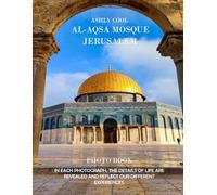 Al-Aqsa Mosque Jerusalem: Exploring Al-Aqsa Mosque: A Visual Journey Through Jerusalem’s Sacred Landmark