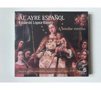 Al Ayre Espanol - A Batallar Estrellas