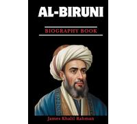AL-BIRUNI BIOGRAPHY BOOK: The Genius Who Calculated the Radius of the Earth