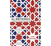 Al-Britannia, My Country: A Journey Through Muslim Britain