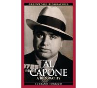 Al Capone: A Biography (Greenwood Biographies)