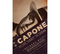 Al Capone: His Life, Legacy, and Legend