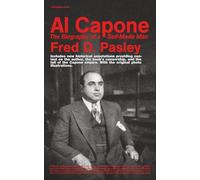 Al Capone: The Biography of a Self-Made Man: With historical annotations providing context on the author, the book's censorship, and the fall of the ... With the original photo illustrations.