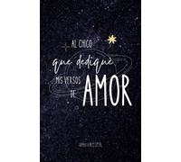 Al chico que dediqué mis versos de amor